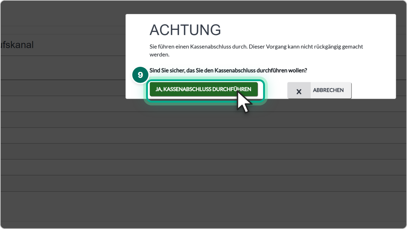 Klicke auf Kassenabschluss durchführen und bestätige mit Ja, Kassenabschluss durchführen.